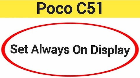 How to set always on display, always on display, Poco C51 always on display kaise set karen