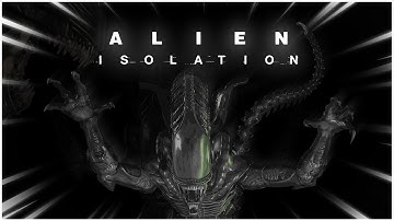 Alien: Isolation | This Game Is Not for the Weak.