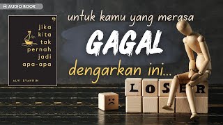 Jika Tak Jadi Apa-Apa, Apakah Hidup Ini Sia-Sia? | RINGKASAN BUKU "JIKA KITA TAK PERNAH JADI APA-APA