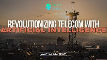 Revolutionizing Telecom with Artificial Intelligence | Telecom | 5G | Artificial Intelligence