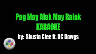 Skusta Clee Pag May Alak May Balak Karaoke