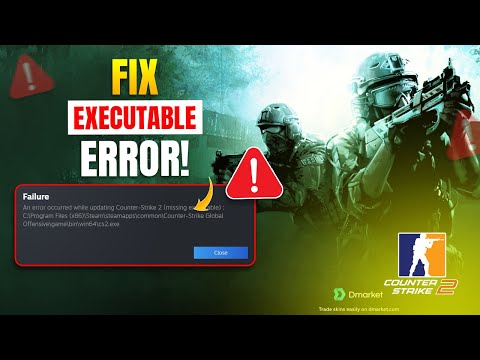 How to Fix  Missing Executable Error on Counter Strike 2 on PC | An Error Occurred While Updating