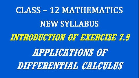 TN 12th Maths / Applications of Differential Calculus / Introduction of Exercise 7.9