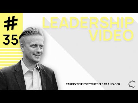 CG #35: Taking Time for Yourself as a Leader