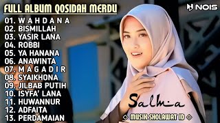 SALLMA || WAHDANA ,BISMILLAH ,YASIR LANA || FULL ALBUM QOSIDAH SHOLAWAT MERDU GASENTRA PENYEJUK HATI