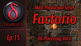 Factorio - Mass Production - Ep. 15: Oil Processing Vol. 1