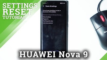 How to Reset All Settings on HUAWEI Nova 9 – Restore Settings Defaults