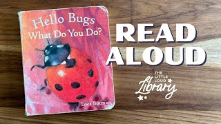 Hello Bugs What Do You Do? Read Aloud