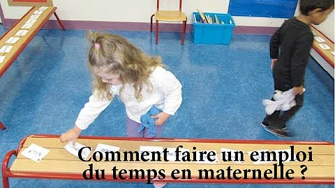 Comment faire un emploi du temps en maternelle ?