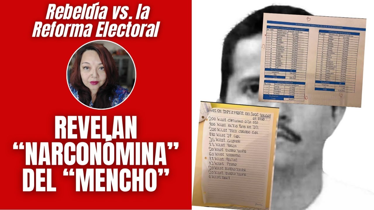 Revelan “n4rconómina” del “Mencho” / Rebeldía vs. la Reforma Electoral