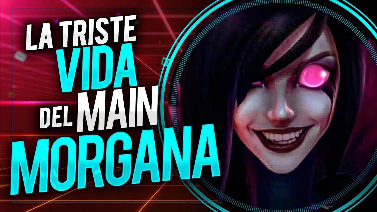 LA TRISTE VIDA DEL MAIN MORGANA I LOS MONÓLOGOS DE LOL