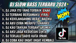 DJ SLOW FULL BASS TERBARU 2024 || DJ JIKA MEMANG ITU YANG TERBAIK ♫ REMIX FULL ALBUM TERBARU 2024