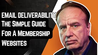 Email Deliverability The Simple Guide For A Membership Websites