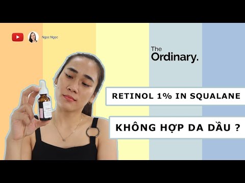 Video ???? Retinol kết hợp dầu Squalane của The Ordinay dành... - youtube