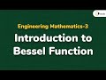 Introduction to Bessel Function and Formula Discussion - Bessel Function - Engineering Mathematics 3