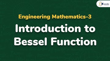 Introduction to Bessel Function and Formula Discussion - Bessel Function - Engineering Mathematics 3