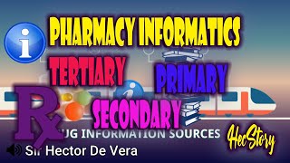Pharmacy Informatics / Tertiary,Secondary,Primary Sources / HecStory Online Class