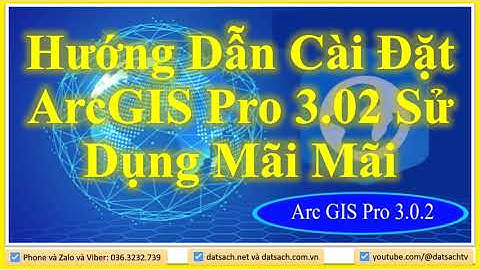 ⭐ Bài I.2_Hướng Dẫn Cài Đặt ArcGIS Pro 3.02 Sử Dụng Mãi Mãi Cho Học Viên, Sinh Viên và Cán Bộ