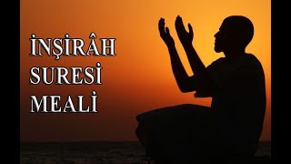 İnşirâh Suresi Meali