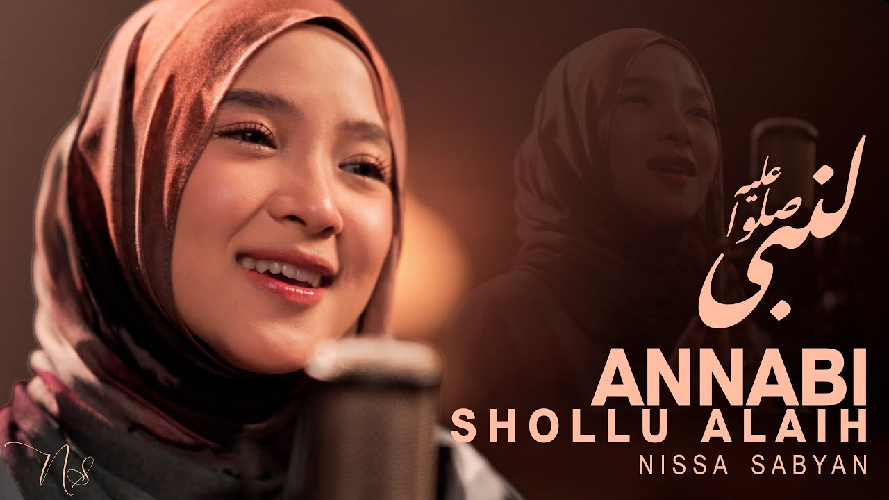 ANNABI SHOLLU 'ALAIH (النَّبِى صَلُّوا عَلَيه)  - NISSA SABYAN