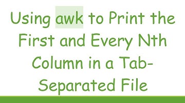 Using awk to Print the First and Every Nth Column in a Tab-Separated File