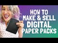 How to Make & Sell Digital paper Packs on Etsy (or on other platforms)