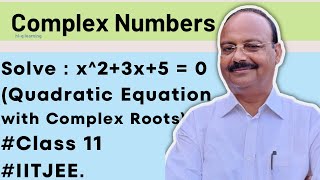 Solve : x^2+3x+5 = 0 (Quadratic Equation with Complex Roots) #Class 11 #IITJEE.