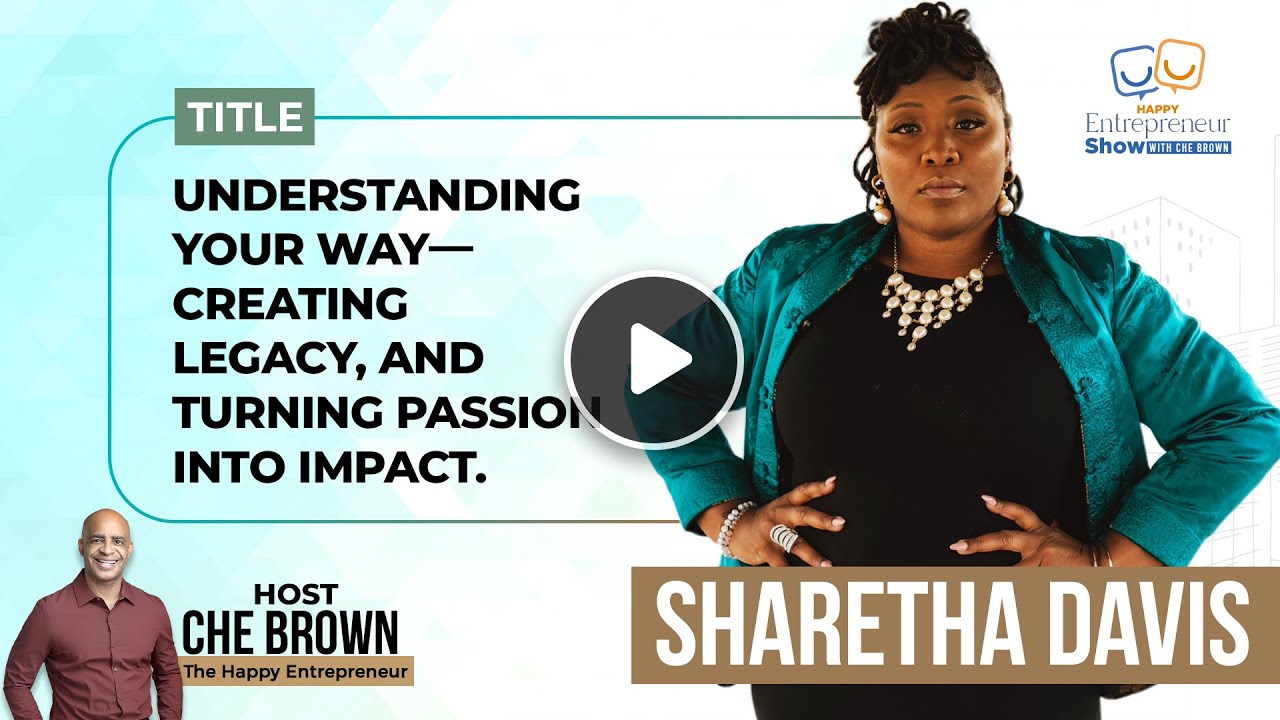 Sharetha Davis | Understanding Your Way—Creating Legacy, And Turning Passion Into Impact