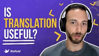 Is translation USEFUL for improving output?