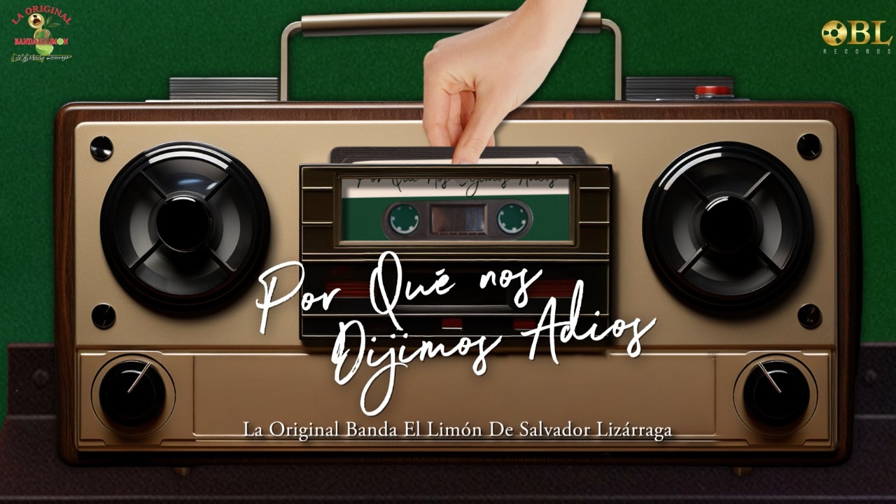La Original Banda El Limón - Por Qué Nos Dijimos Adiós