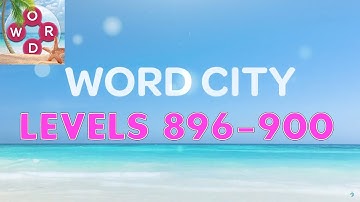 Word City: Connect Word Game Levels 896 - 900 Answers