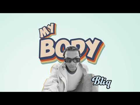Bliq - My Body [ Official Audio]