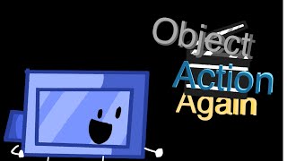 Object action again official intro