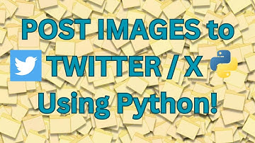 Plaats afbeeldingen op Twitter / X met Python!
