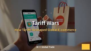 The Trade War, Explained: How Tariffs Reshaped Global E-commerce