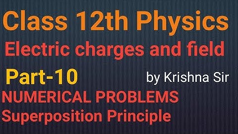 Electric fields and Charges , Numerical on Superposition Principle| LST video| in hindi