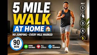 5 Mile Walk at Home — 90 Minute Walking Workout (No Jumping, Every Mile Marked)