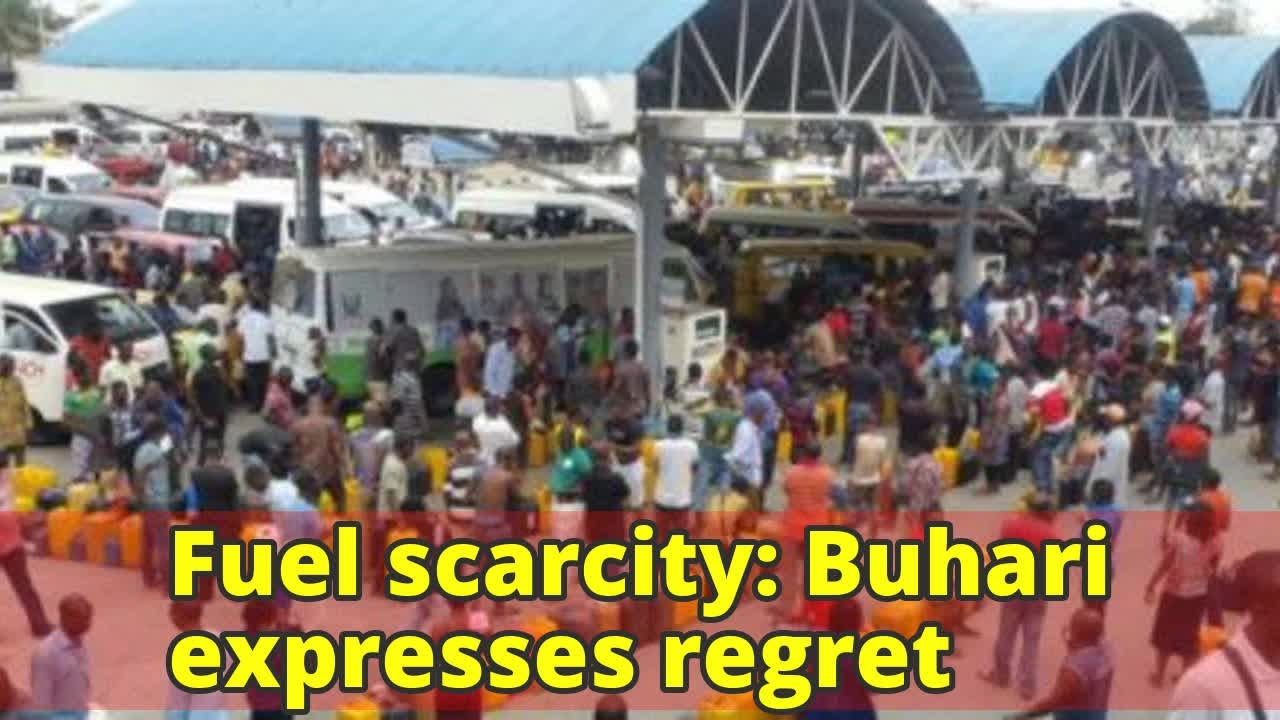 Fuel scarcity: Buhari expresses regret - YouTube