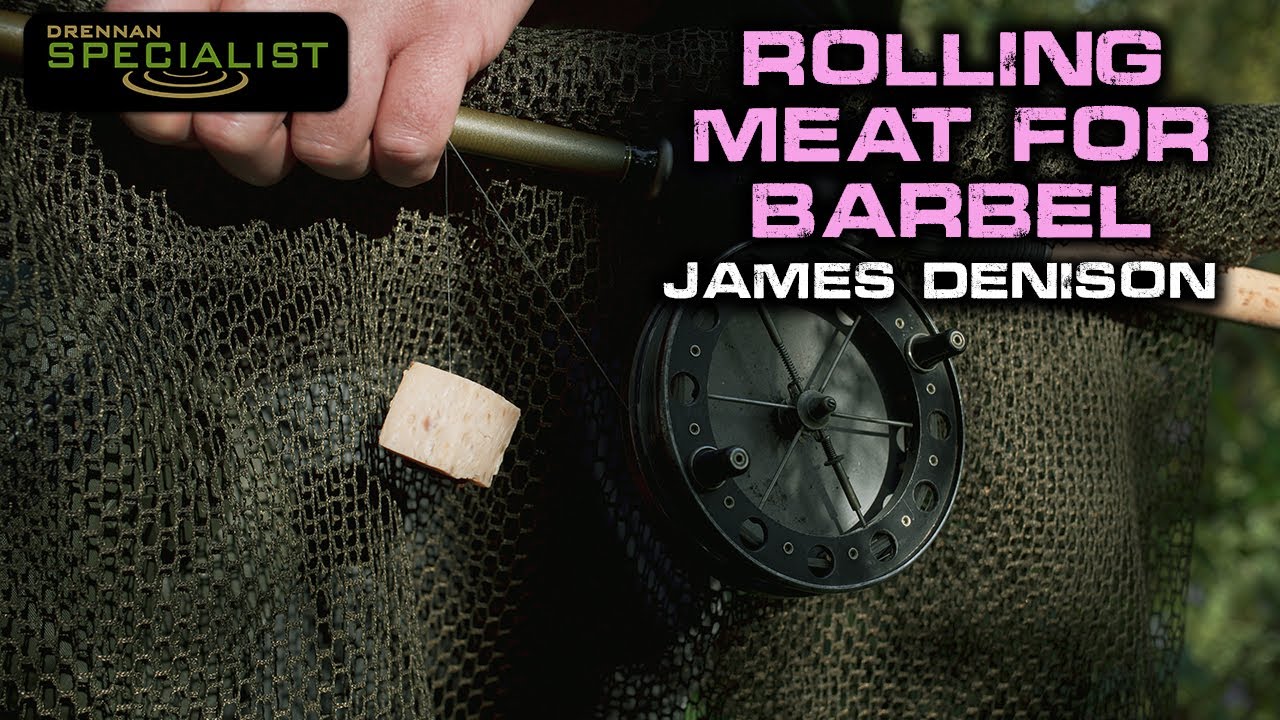 Rolling Meat for Barbel | James Denison | Drennan Specialist