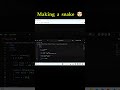 making a snake 🤯❤️‍🩹  #webdevelopment #trending #coder #shots