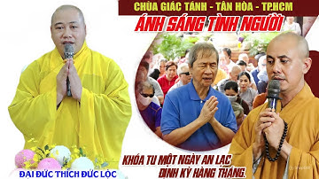 Ánh Sáng Của Tình Người - ĐĐ Thích Đức Lộc -  Khóa Tu Người Khiếm Thị - Chùa Giác Tánh