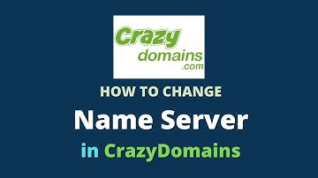 How to Change Name Servers in CrazyDomains