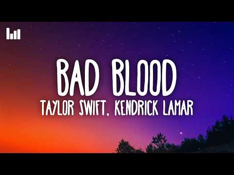 Taylor Swift, Kendrick Lamar - Bad Blood (Lyrics)