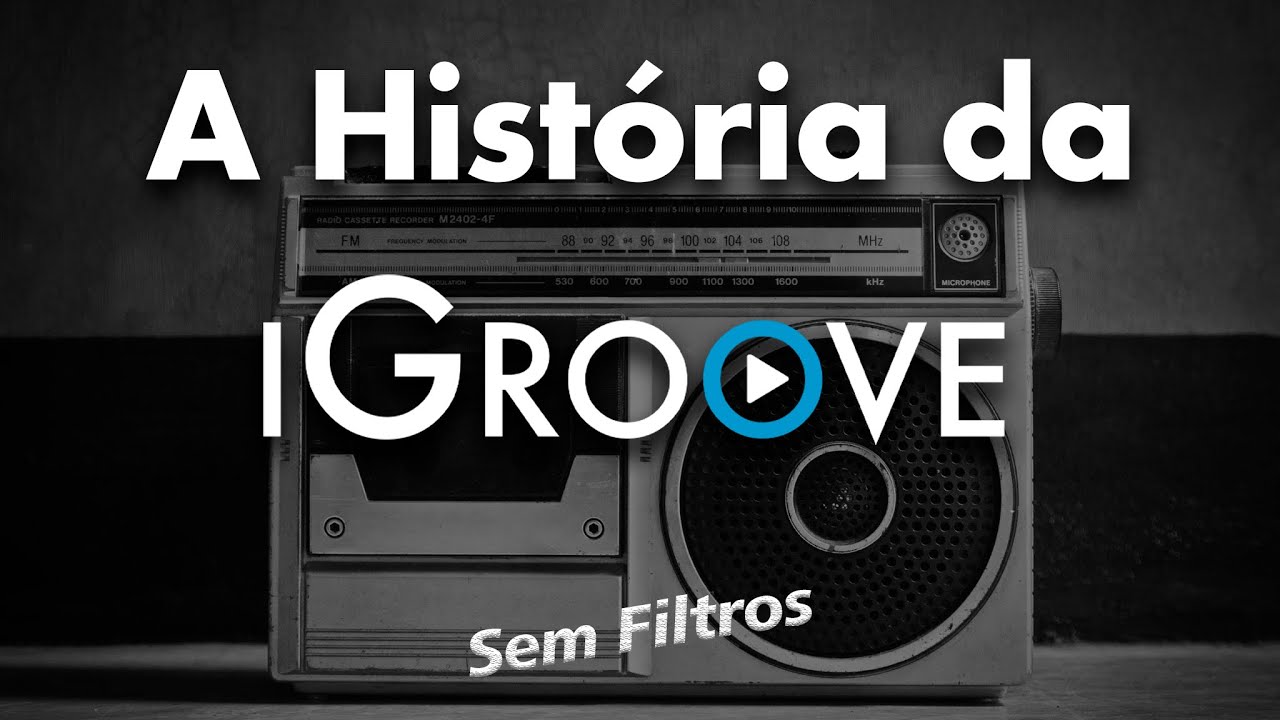 iGroove - Nossa História