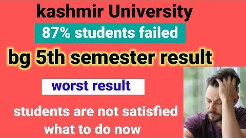 bg 5th semester result declared - kashmir University / 87 % students failed / what to do now