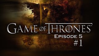 Game of Thrones - ATGS (with webcam) Ep.5 #1 - Жизнь и Смерть
