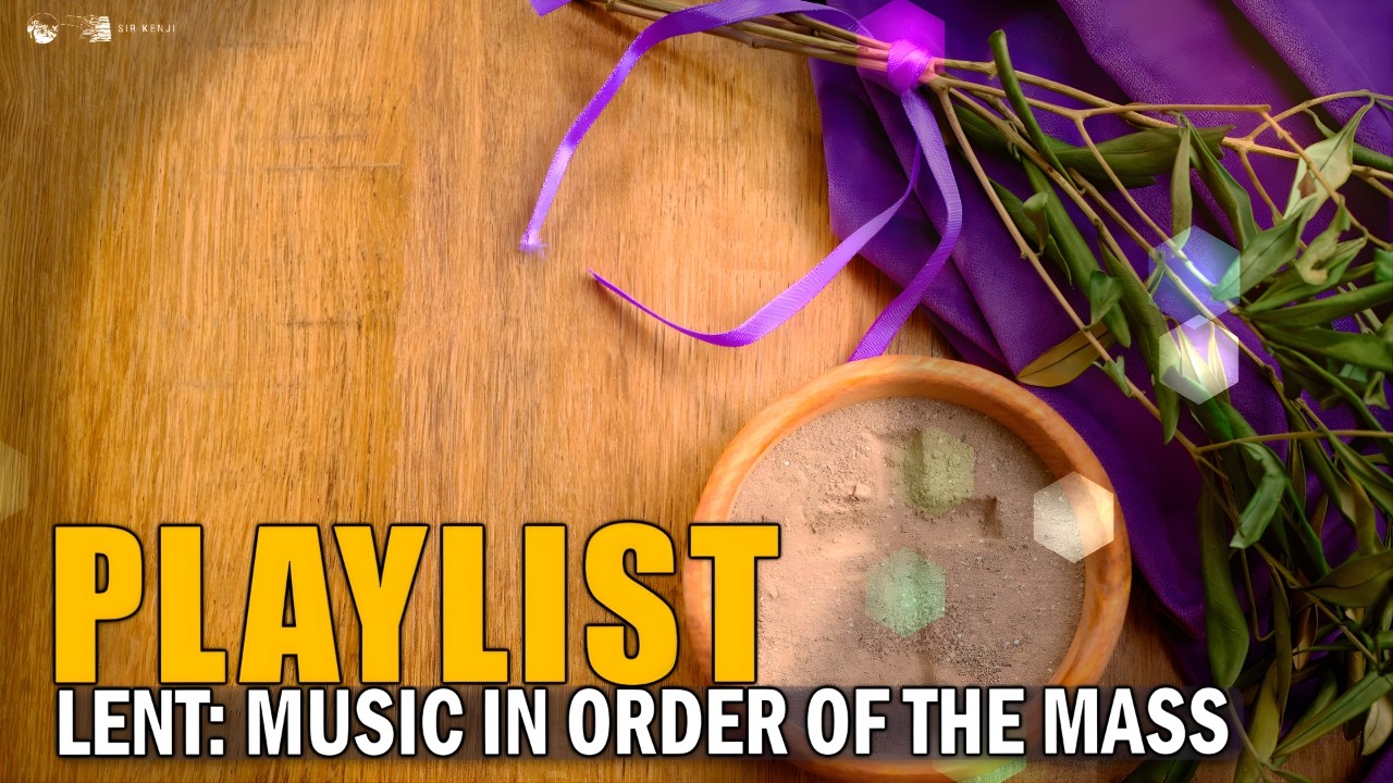 Sir Kenji Music in Order of the Mass Lenten Catholic Songs
