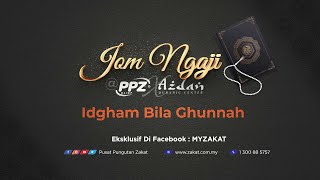 Jom Ngaji@PPZ bersama Azdan Quranic Center | Tajuk: Hukum Nun Mati- Idgham Maal Ghunnah Jom Ngaji@PPZ bersama Azdan Quranic Center | Tajuk: Hukum Nun Mati- Idgham Maal Ghunnah