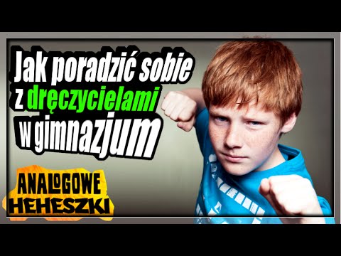 Analogowe Heheszki #368 - Jak poradzić sobie z dręczycielami w gimnazjum