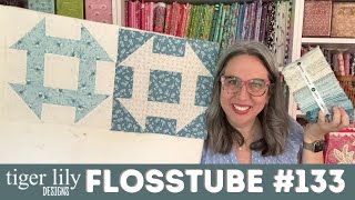 Flosstube 133 - Churn Dash Quilt A Long Details - Quilt Kit plus Stitching & Knitting Fun